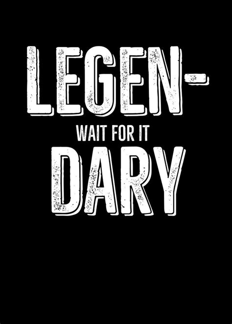 Legen—wait for it—dary!